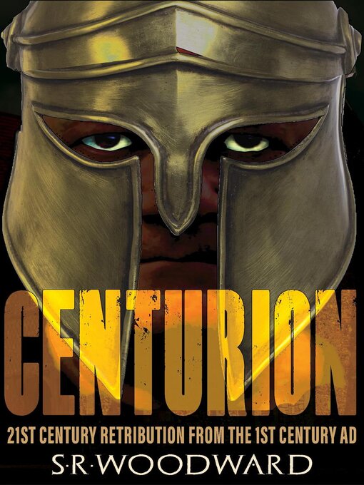 Title details for Centurion by S.R. Woodward - Wait list